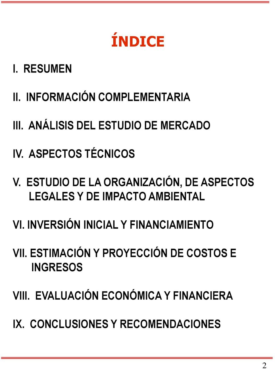 ESTUDIO DE LA ORGANIZACIÓN, DE ASPECTOS LEGALES Y DE IMPACTO AMBIENTAL VI.