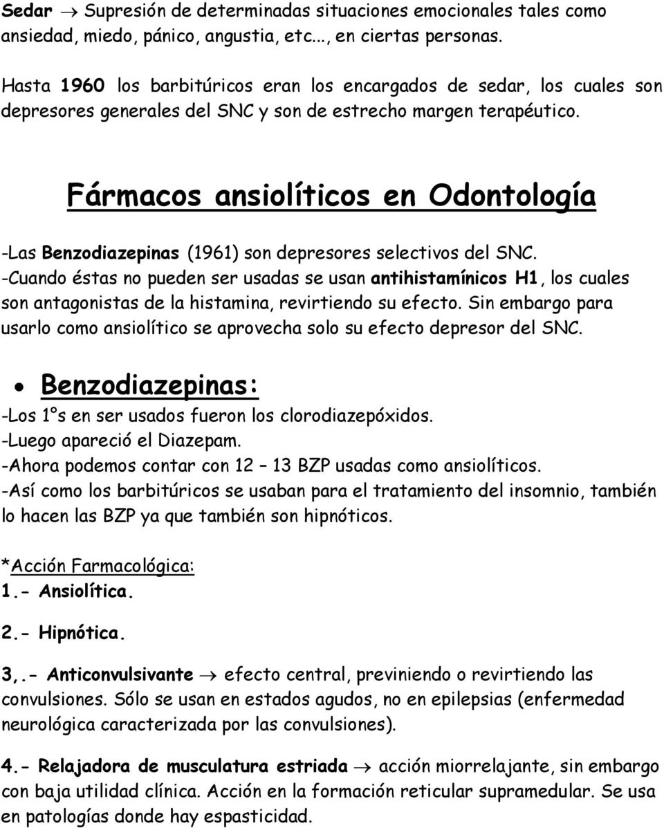 Fármacos ansiolíticos en Odontología -Las Benzodiazepinas (1961) son depresores selectivos del SNC.