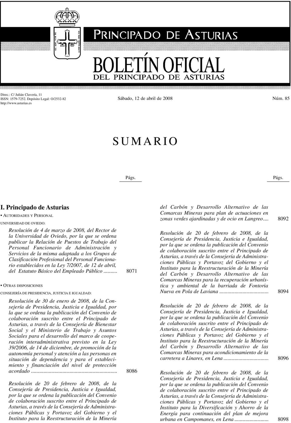 Principado de Asturias AUTORIDADES Y PERSONAL UNIVERSIDAD DE OVIEDO: Resolución de 4 de marzo de 2008, del Rector de la Universidad de Oviedo, por la que se ordena publicar la Relación de Puestos de