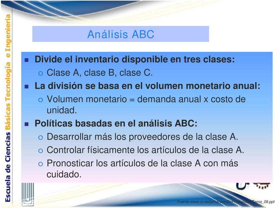 Políticas basadas en el análisis AB: Desarrollar más los proveedores de la clase A.