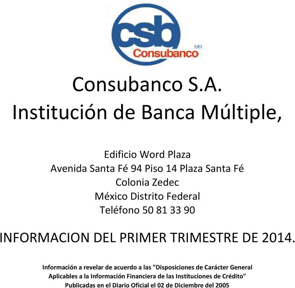 Zedec México Distrito Federal Teléfono 50 81 33 90 INFORMACION DEL PRIMER TRIMESTRE DE 2014.