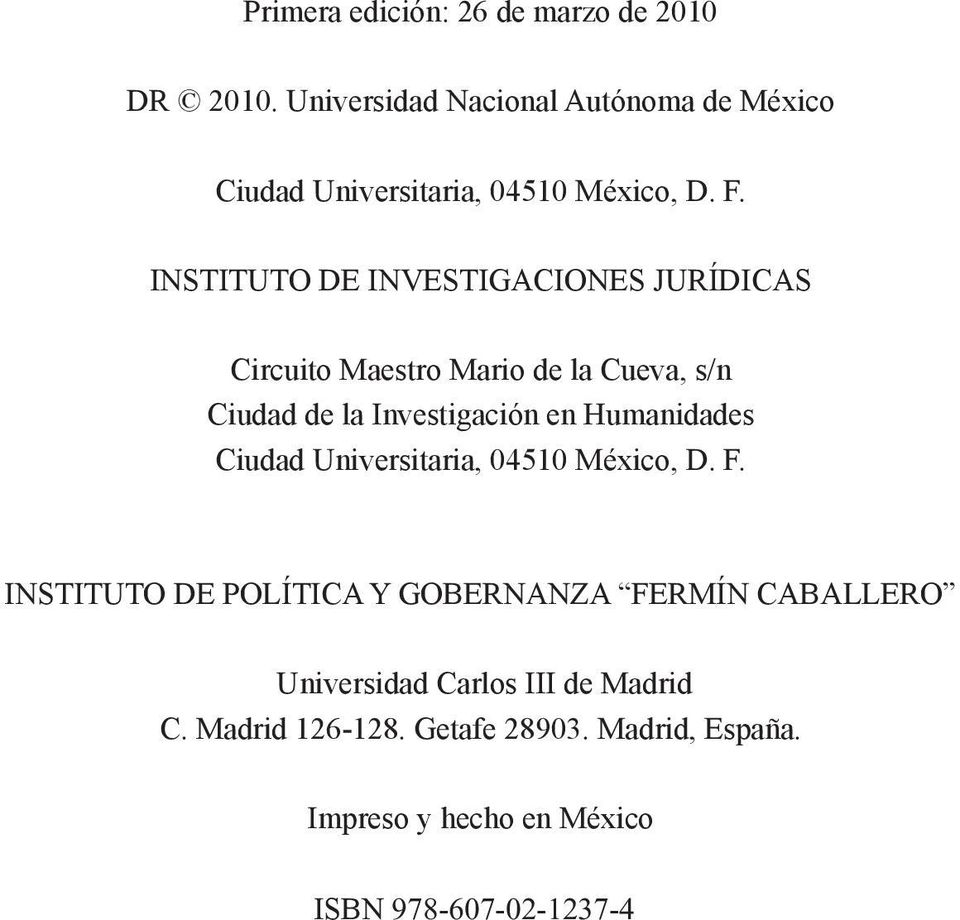 INSTITUTO DE INVESTIGACIONES JURÍDICAS Circuito Maestro Mario de la Cueva, s/n Ciudad de la Investigación en