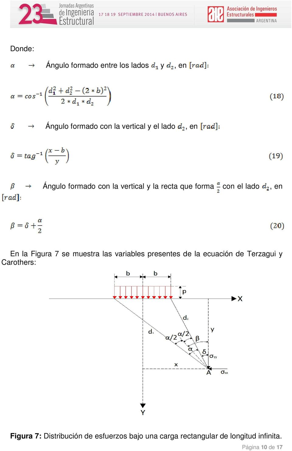 se muestra las variables presentes de la ecuación de Terzagui y Carothers: Figura 7: