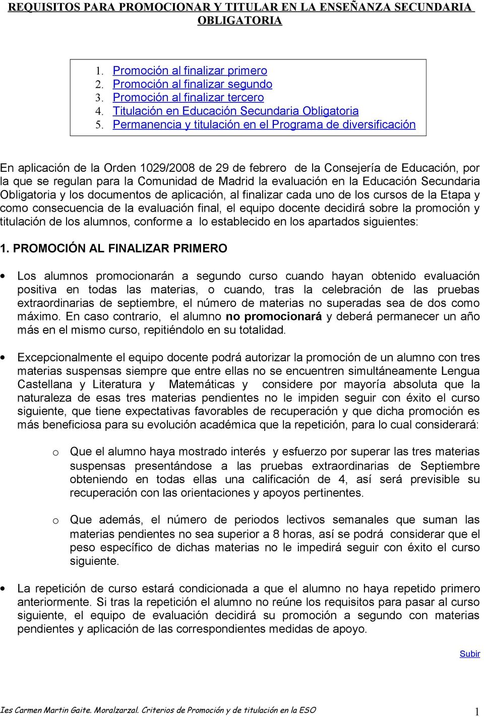 Permanencia y titulación en el Prgrama de diversificación En aplicación de la Orden 1029/2008 de 29 de febrer de la Cnsejería de Educación, pr la que se regulan para la Cmunidad de Madrid la