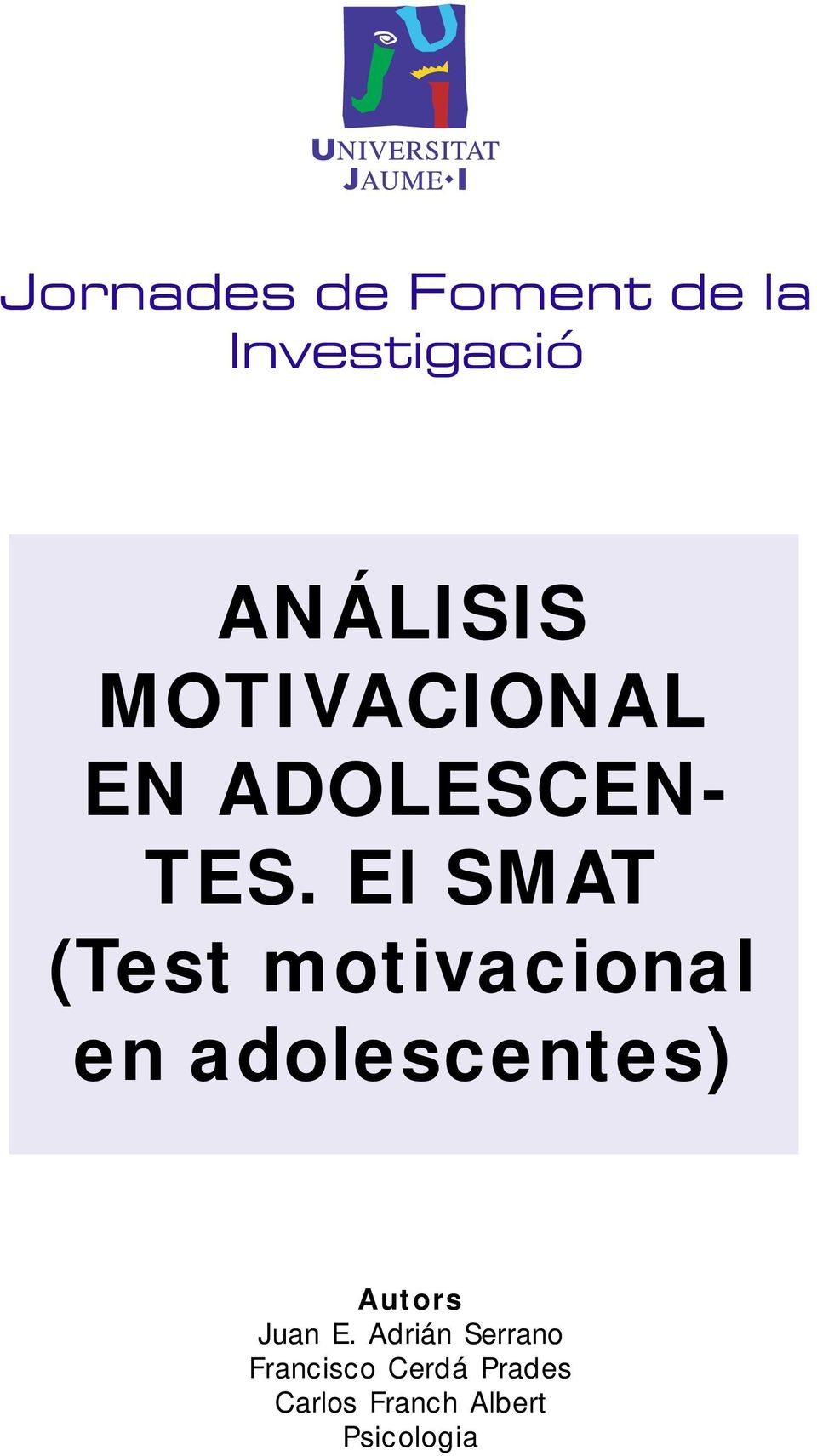 El SMAT (Test motivacional en adolescentes) Autors