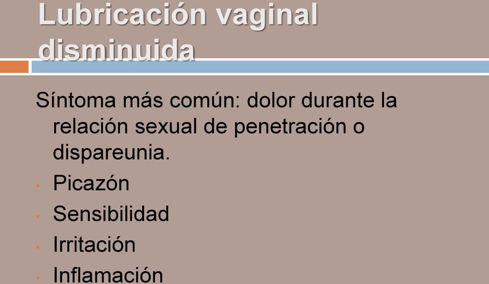 sexual de penetración o dispareunia.