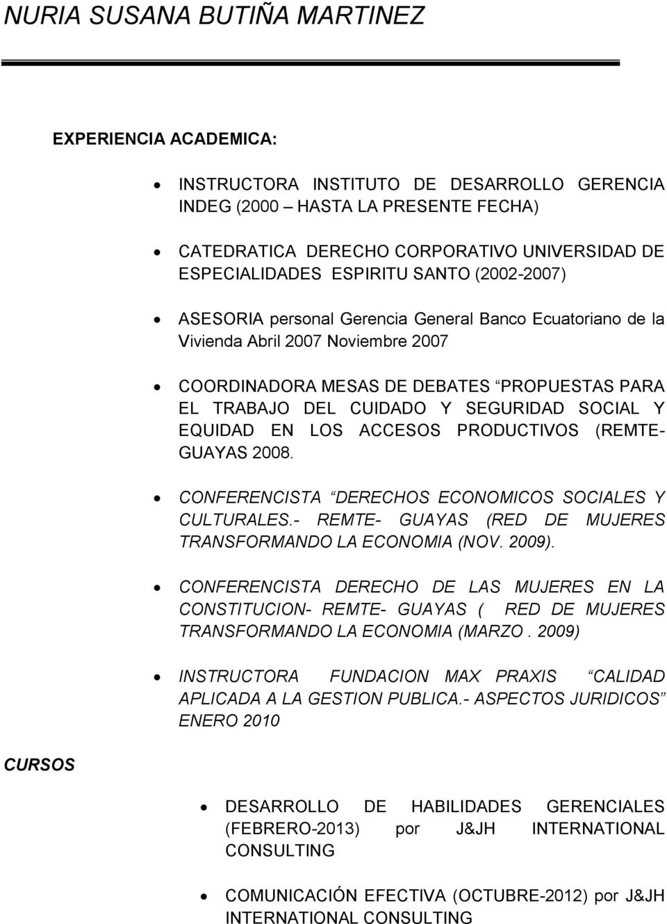 ACCESOS PRODUCTIVOS (REMTE- GUAYAS 2008. CONFERENCISTA DERECHOS ECONOMICOS SOCIALES Y CULTURALES.- REMTE- GUAYAS (RED DE MUJERES TRANSFORMANDO LA ECONOMIA (NOV. 2009).