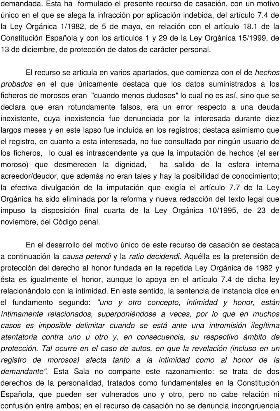 1 de la Constitución Española y con los artículos 1 y 29 de la Ley Orgánica 15/1999, de 13 de diciembre, de protección de datos de carácter personal.