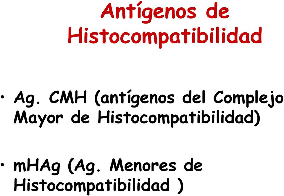 Mayor de Histocompatibilidad) mhag