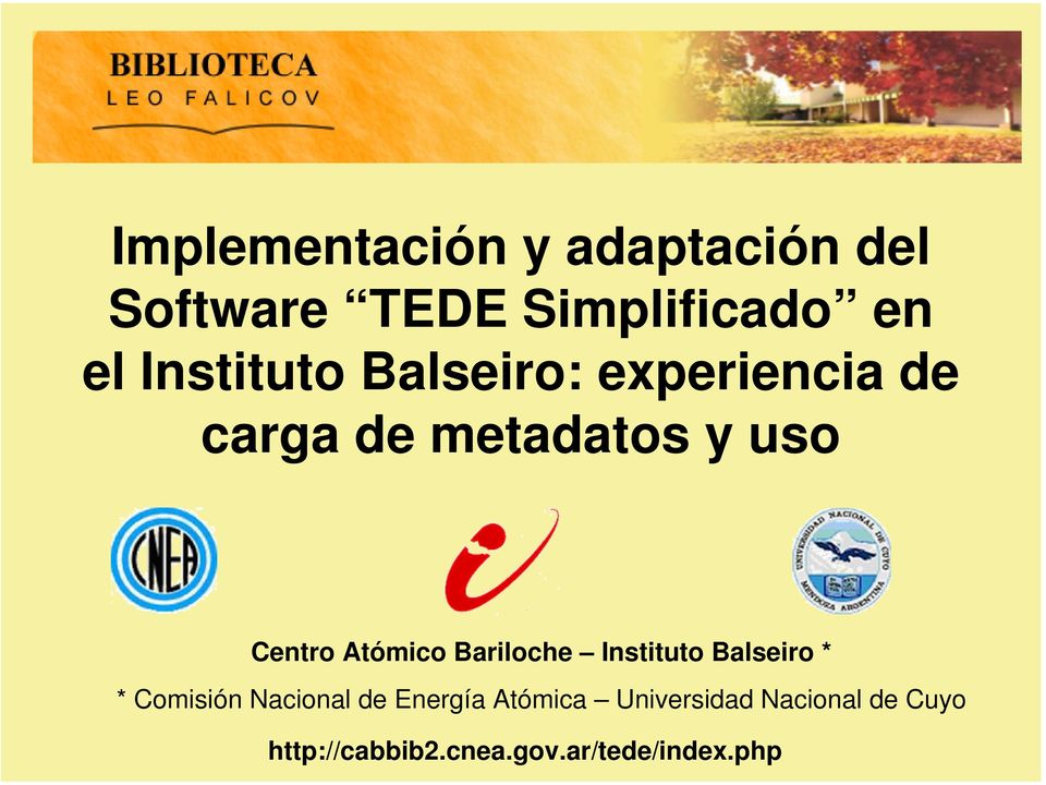 Atómico Bariloche Instituto Balseiro * * Comisión Nacional de Energía