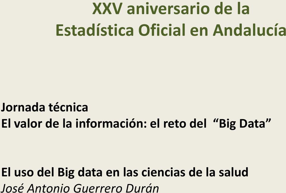 información: el reto del Big Data El uso del Big