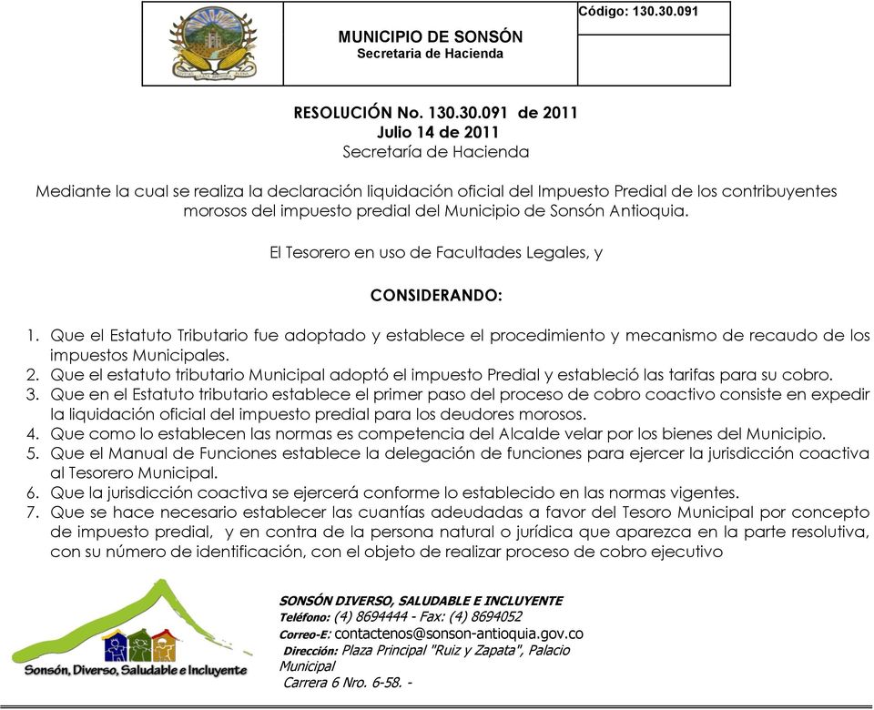 Municipio de Sonsón Antioquia. El Tesorero en uso de Facultades Legales, y CONSIDERANDO: 1.