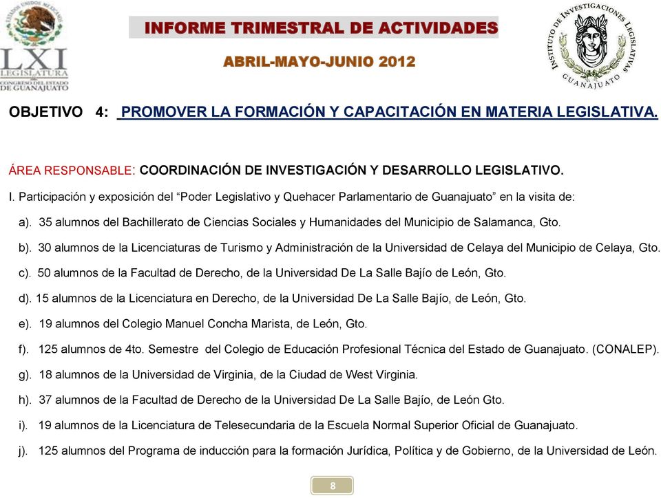 35 alumnos del Bachillerato de Ciencias Sociales y Humanidades del Municipio de Salamanca, Gto. b).