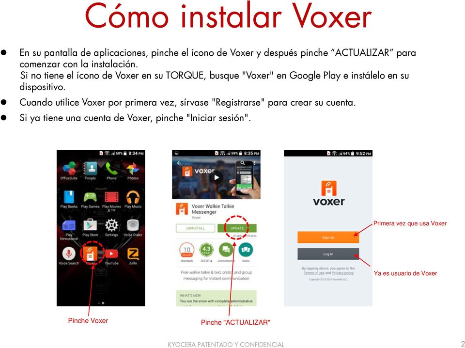 Si no tiene el ícono de Voxer en su TORQUE, busque "Voxer" en Google Play e instálelo en su dispositivo.
