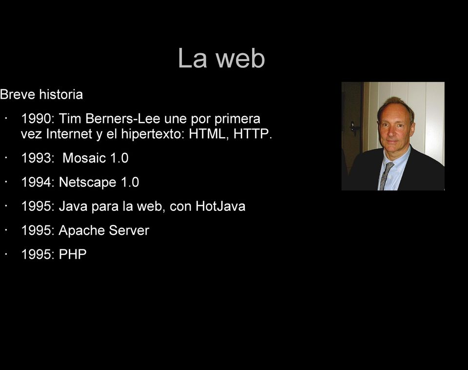 HTTP. 1993: Mosaic 1.0 1994: Netscape 1.