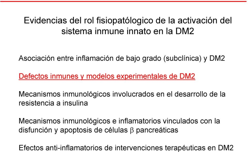 inmunológicos involucrados en el desarrollo de la resistencia a insulina Mecanismos inmunológicos e inflamatorios