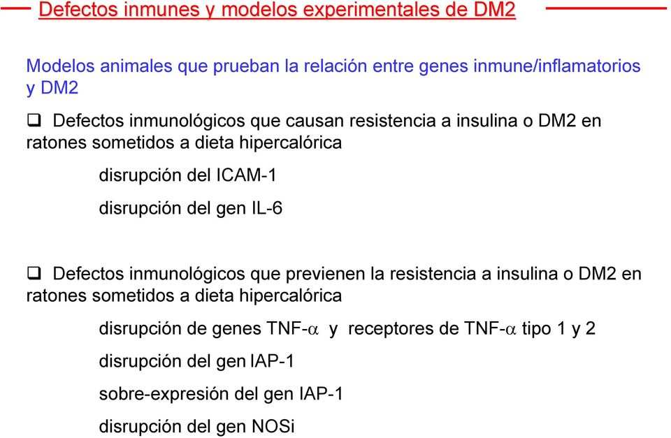 disrupción del gen IL-6 Defectos inmunológicos que previenen la resistencia a insulina o DM2 en ratones sometidos a dieta