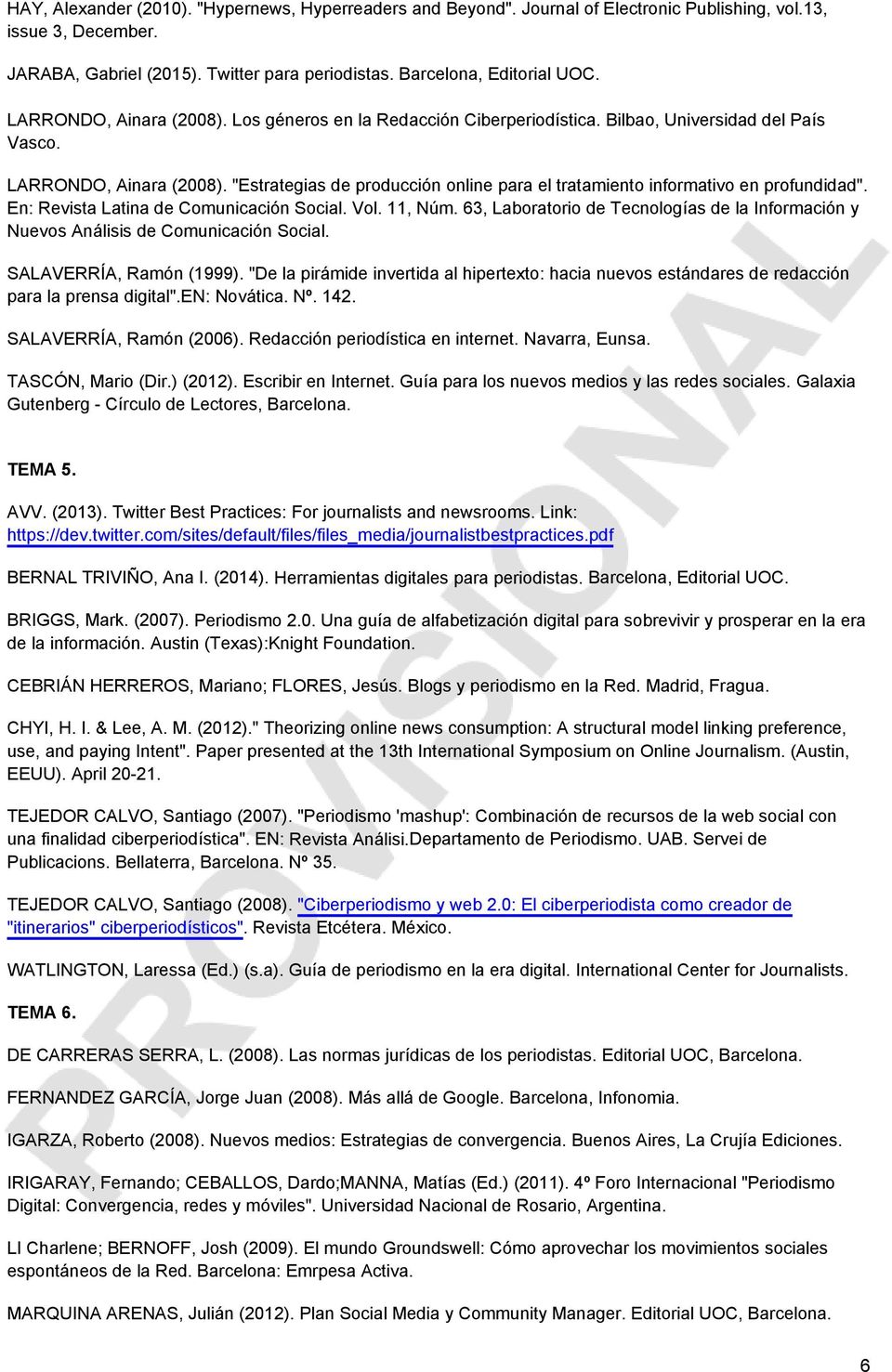 "Estrategias de producción online para el tratamiento informativo en profundidad". En: Revista Latina de Comunicación Social. Vol. 11, Núm.