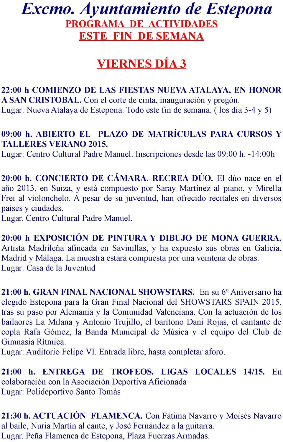 Lugar: Centro Cultural Padre Manuel. Inscripciones desde las 09:00 h. -14:00h 20:00 h. CONCIERTO DE CÁMARA. RECREA DÚO.