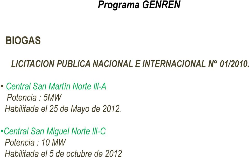 Central San Martín Norte lll-a Potencia : 5MW Habilitada el