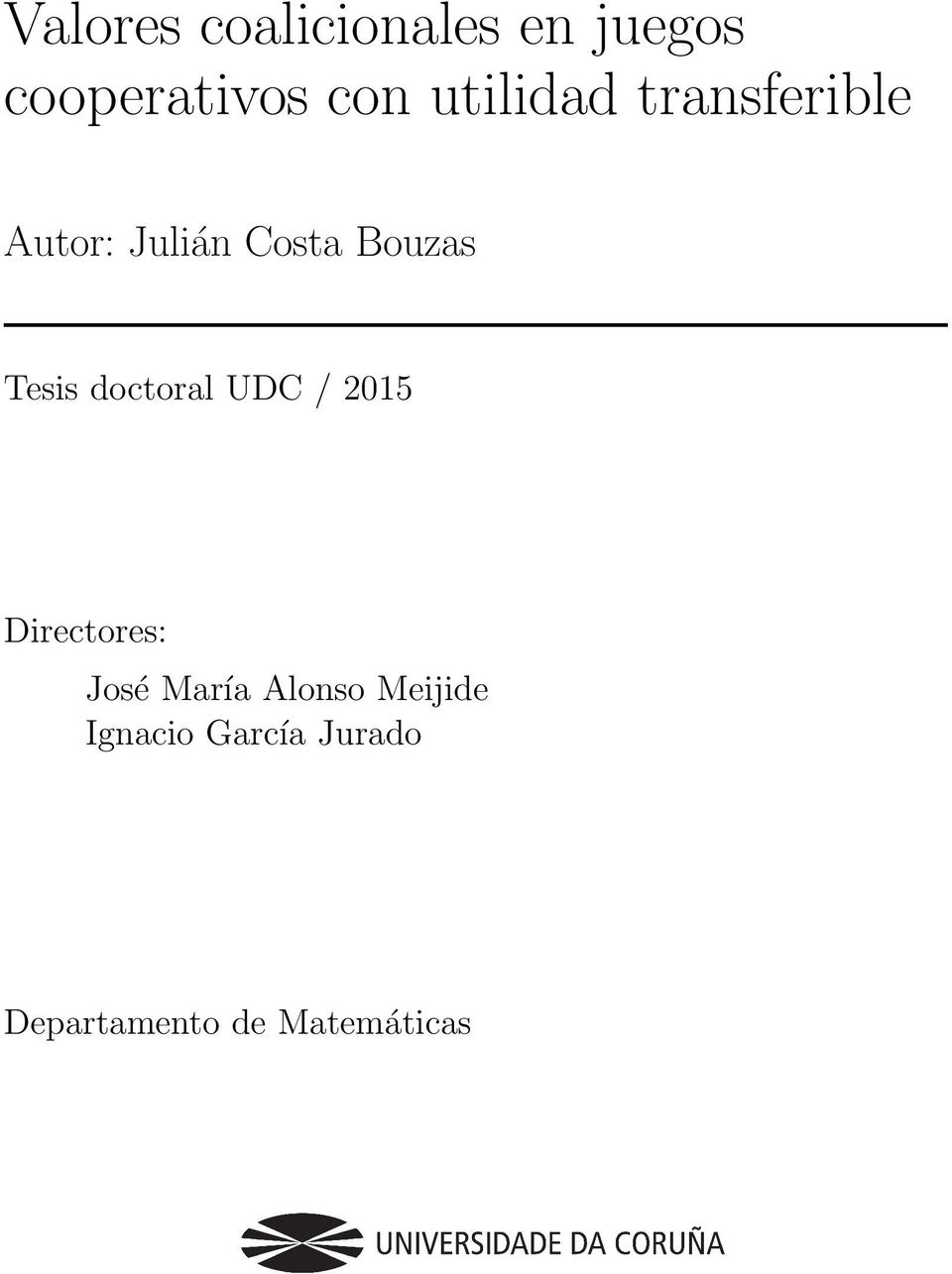 Tesis doctoral UDC / 2015 Directores: José María