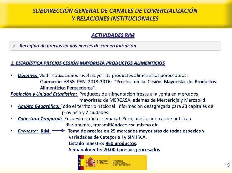 Operación 6358 PEN 2013-2016: Precis en la Cesión Mayrista de Prducts Alimenticis Pereceders.