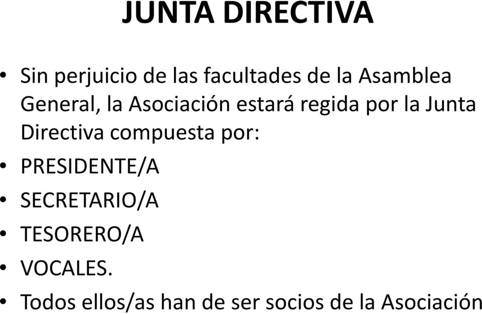 Directiva compuesta por: PRESIDENTE/A SECRETARIO/A