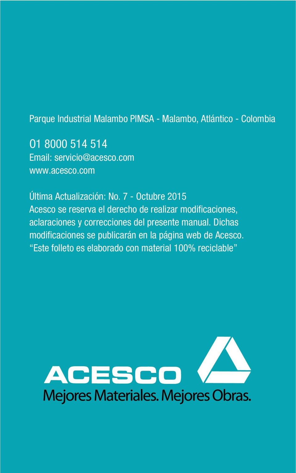 7 - Octubre 2015 Acesco se reserva el derecho de realizar modificaciones, aclaraciones y