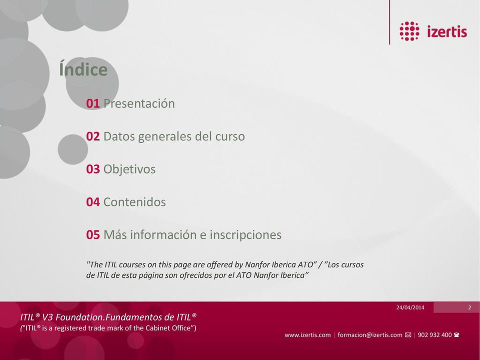 are offered by Nanfor Iberica ATO / Los cursos de ITIL de esta página son