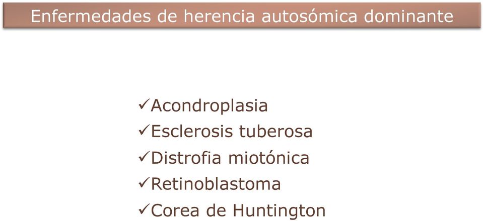 Acondroplasia Esclerosis tuberosa