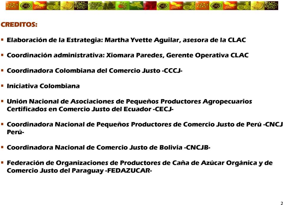 Certificados en Comercio Justo del Ecuador -CECJ- Coordinadora Nacional de Pequeños Productores de Comercio Justo de Perú -CNCJ Perú- Coordinadora