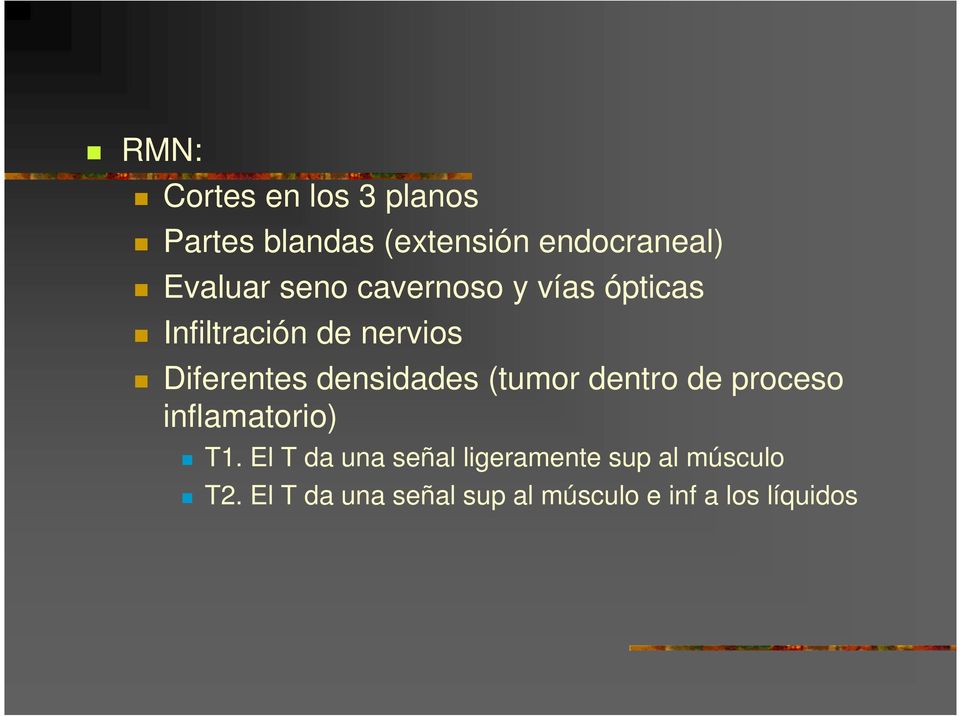 densidades (tumor dentro de proceso inflamatorio) T1.