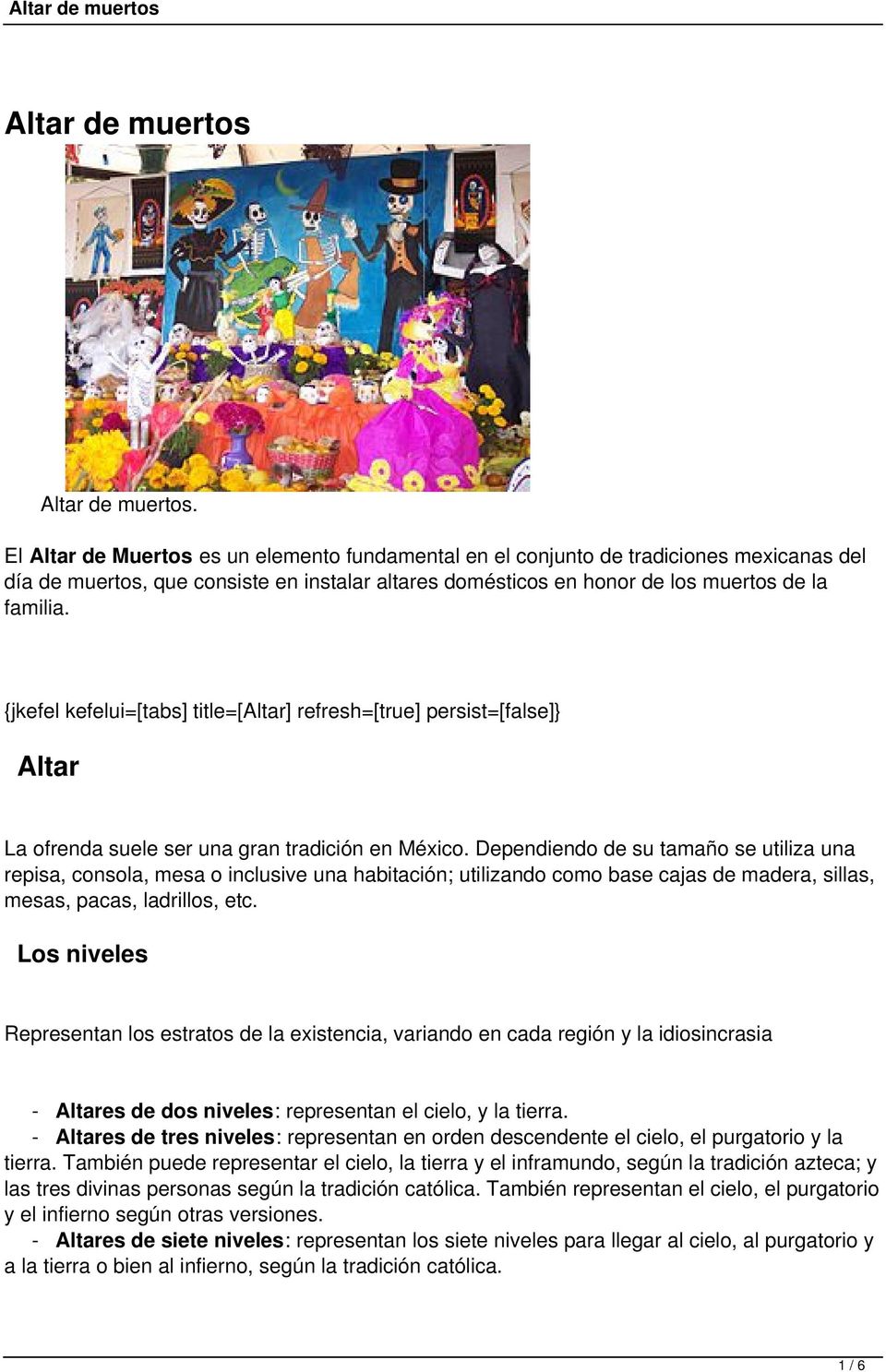 {jkefel kefelui=[tabs] title=[altar] refresh=[true] persist=[false]} Altar La ofrenda suele ser una gran tradición en México.