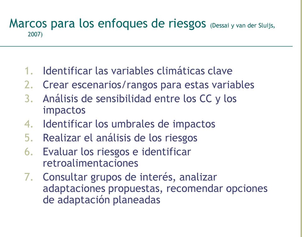 Identificar los umbrales de impactos 5. Realizar el análisis de los riesgos 6.