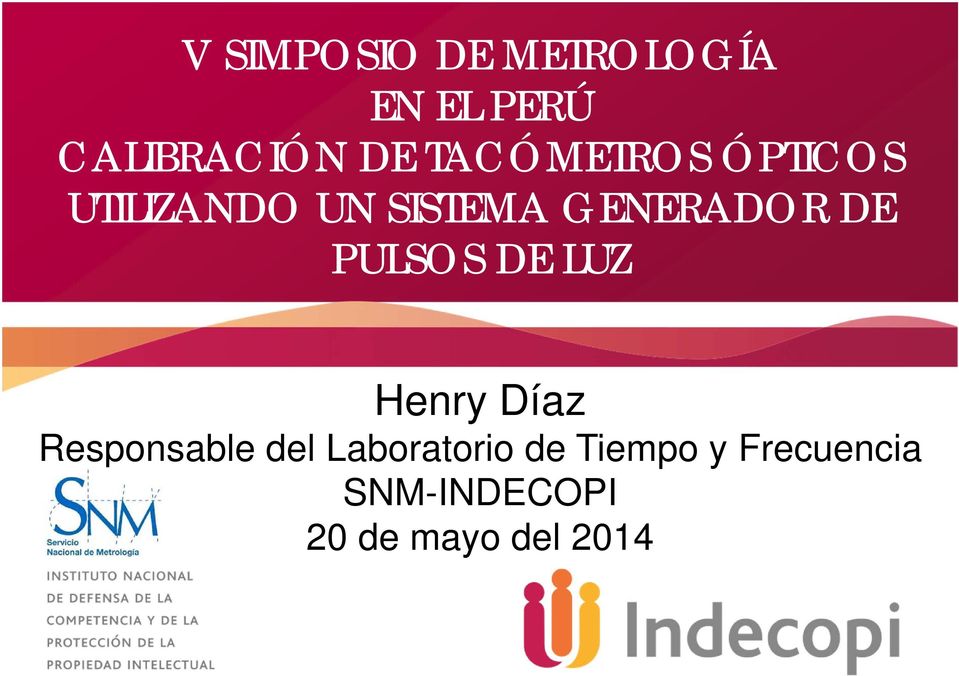 PULSOS DE LUZ Henry Díaz Responsable del Laboratorio