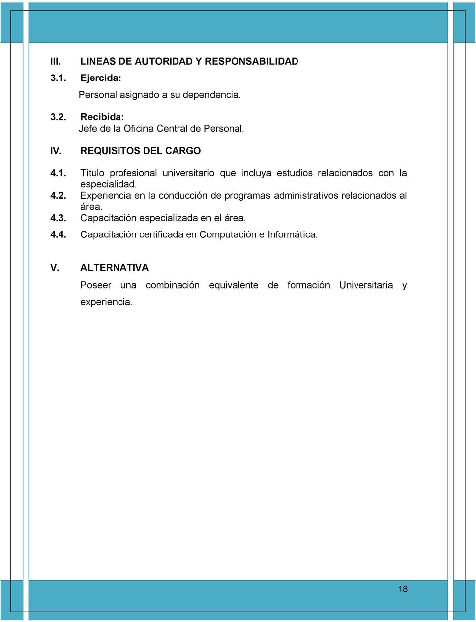 Titulo profesional universitario que incluya estudios relacionados con la especialidad. 4.2.