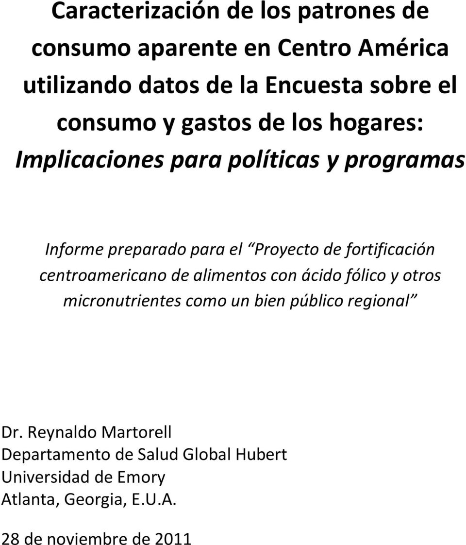 fortificación centroamericano de alimentos con ácido fólico y otros micronutrientes como un bien público regional Dr.