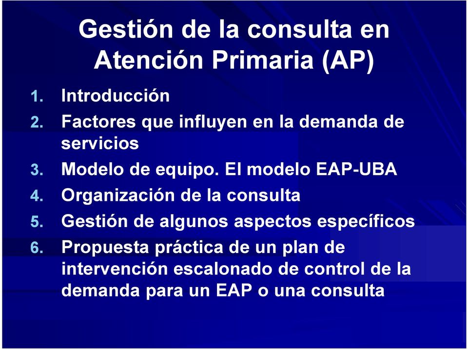 El modelo EAP-UBA 4. Organización de la consulta 5.