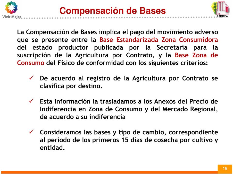 acuerdo al registro de la Agricultura por Contrato se clasifica por destino.