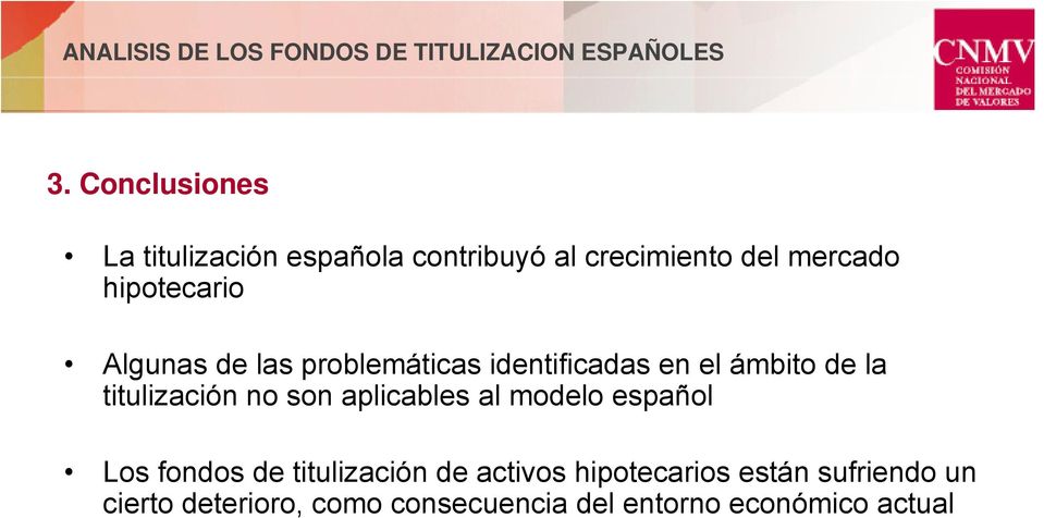 titulización no son aplicables al modelo español Los fondos de titulización de
