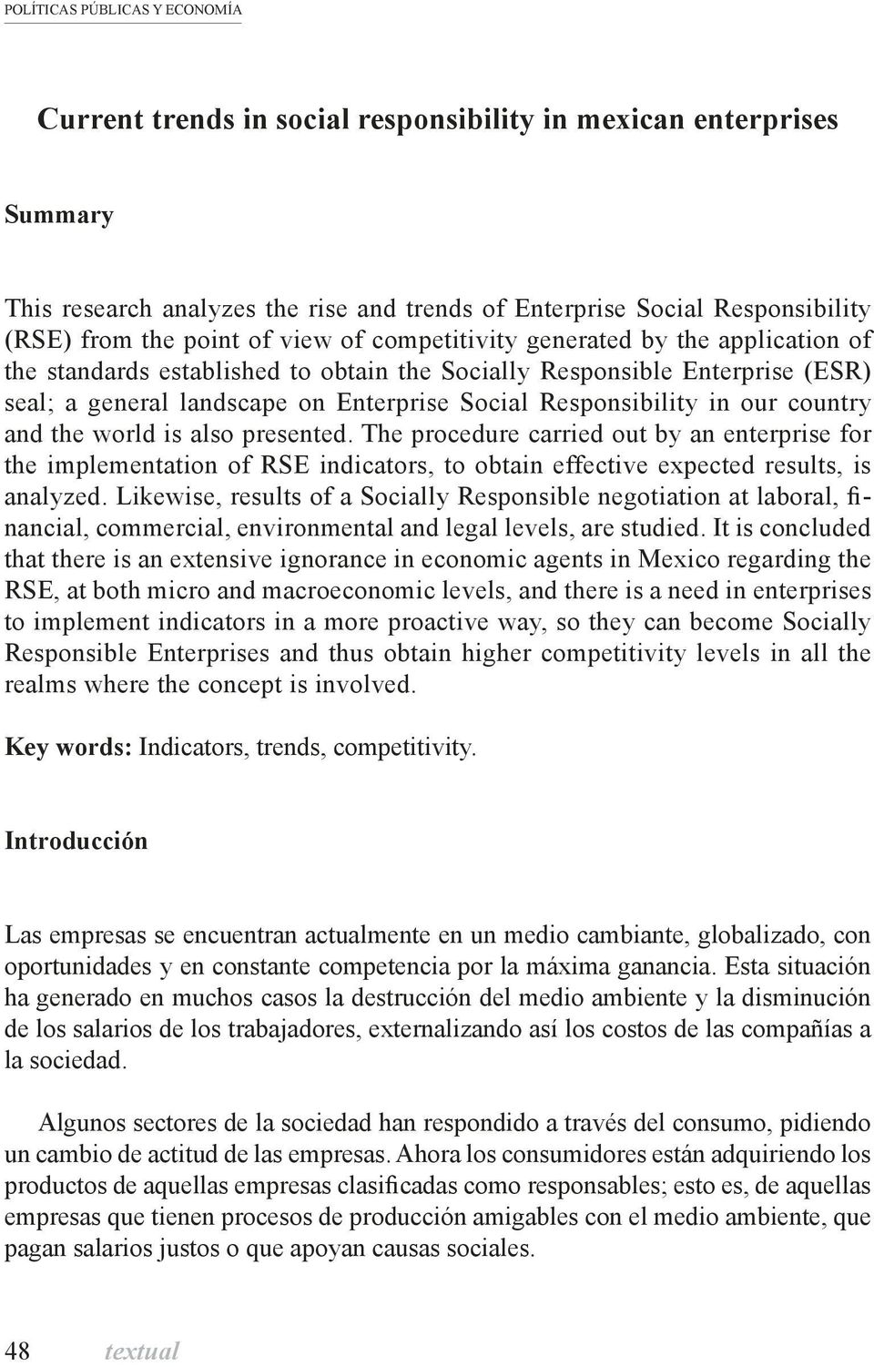 Responsibility in our country and the world is also presented. The procedure carried out by an enterprise for the implementation of RSE indicators, to obtain effective expected results, is analyzed.