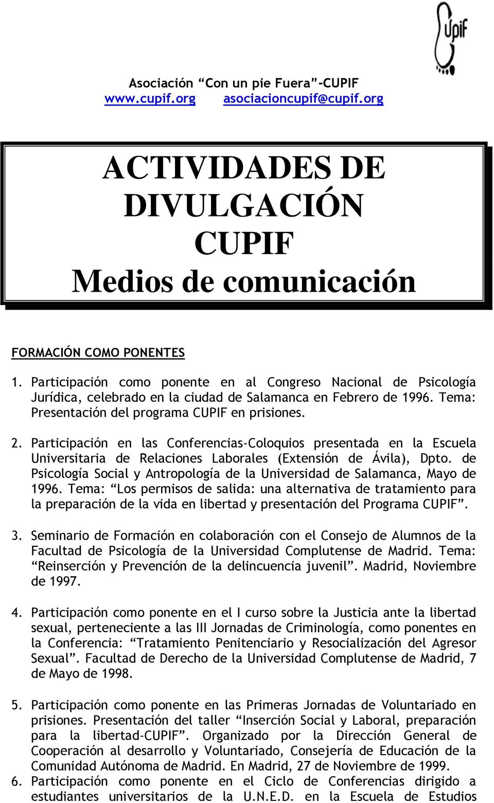 Participación en las Conferencias-Coloquios presentada en la Escuela Universitaria de Relaciones Laborales (Extensión de Ávila), Dpto.