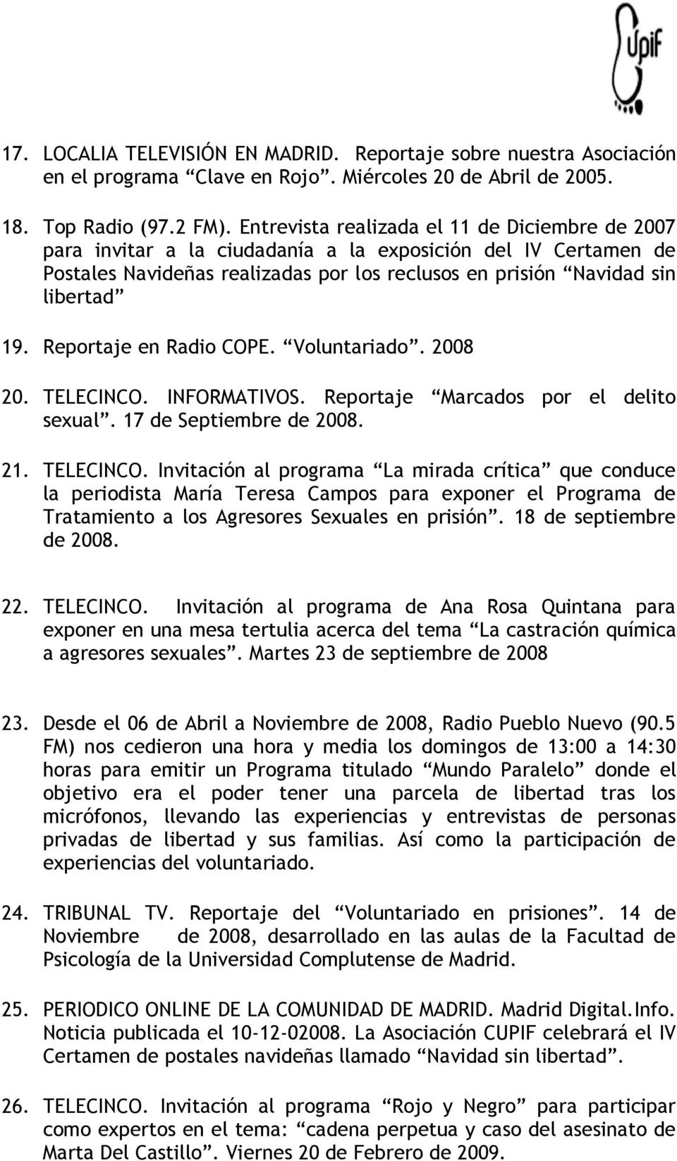 Reportaje en Radio COPE. Voluntariado. 2008 20. TELECINCO.