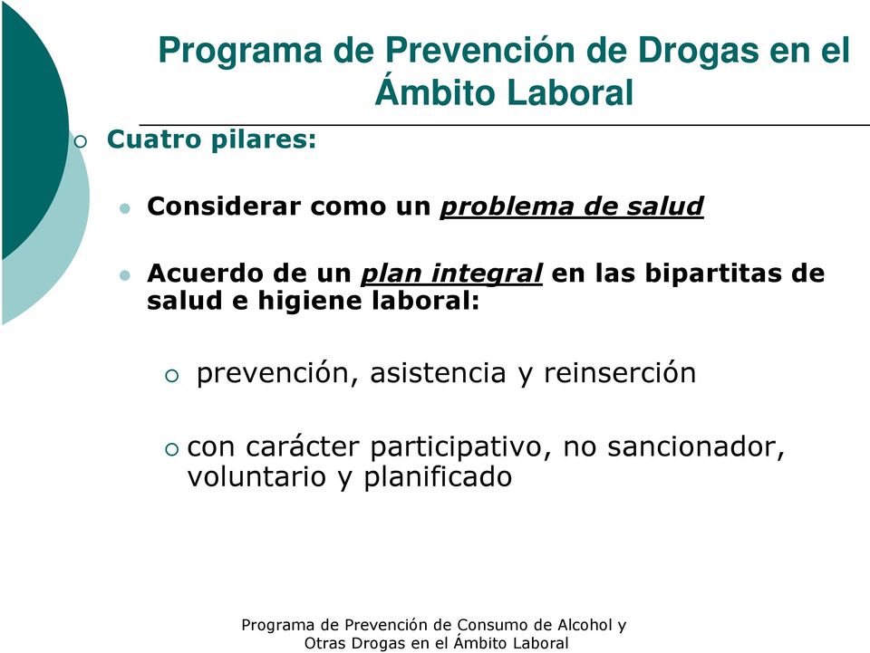 prevención, asistencia y reinserción con carácter participativo, no sancionador, voluntario