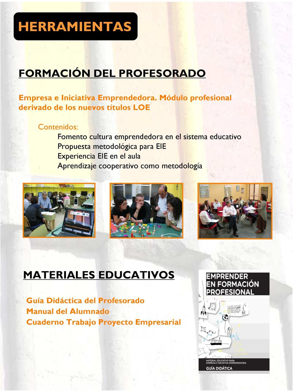 sistema educativo Propuesta metodológica para EIE Experiencia EIE en el aula Aprendizaje cooperativo