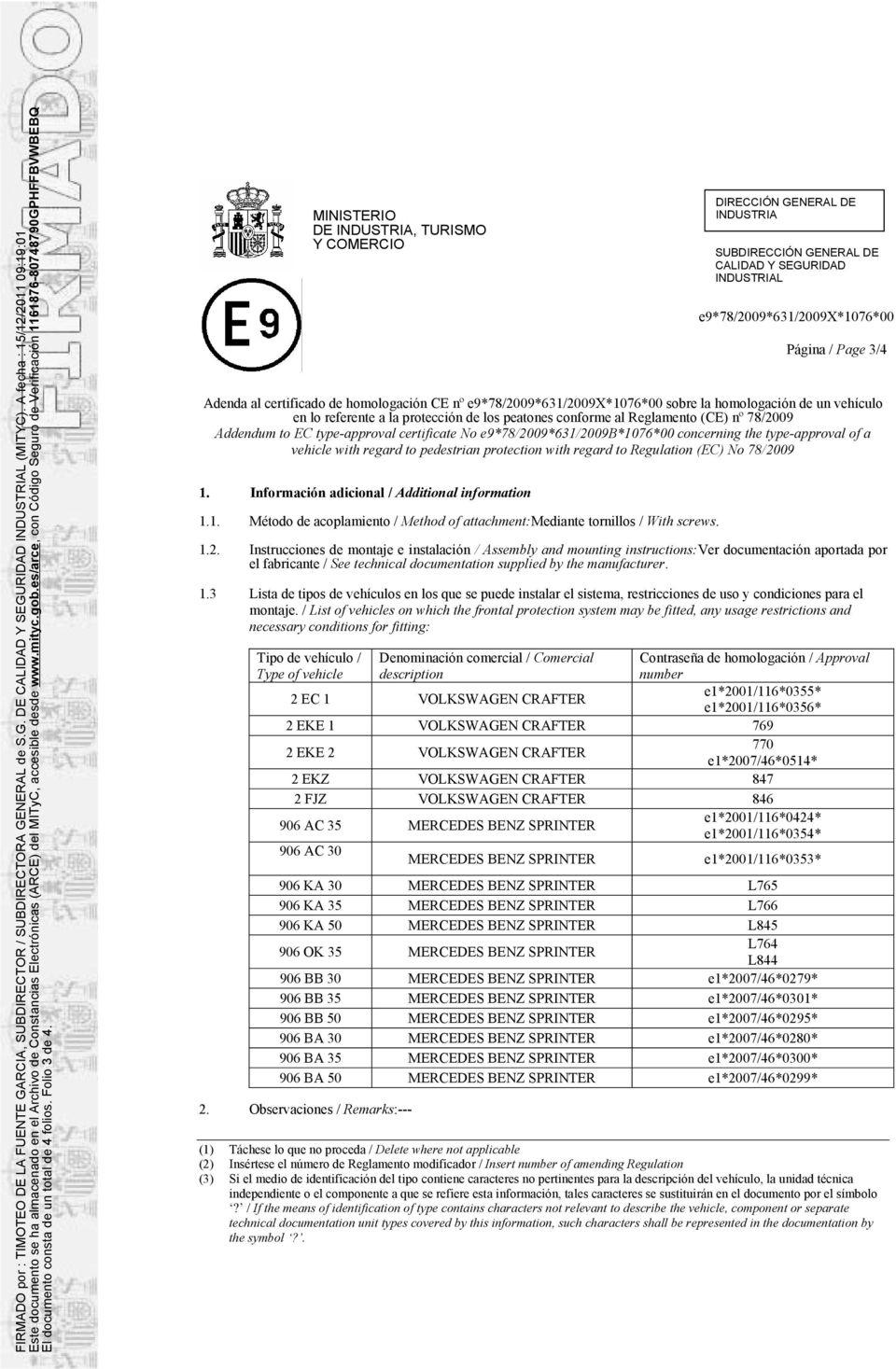 Addendum to EC type-approval certificate No e9*78/2009*631/2009b*1076*00 concerning the type-approval of a vehicle with regard to pedestrian protection with regard to Regulation (EC) No 78/2009 1.