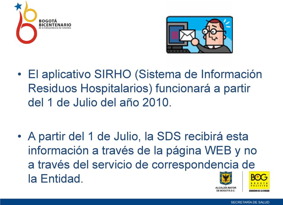 A partir del 1 de Julio, la SDS recibirá esta información a