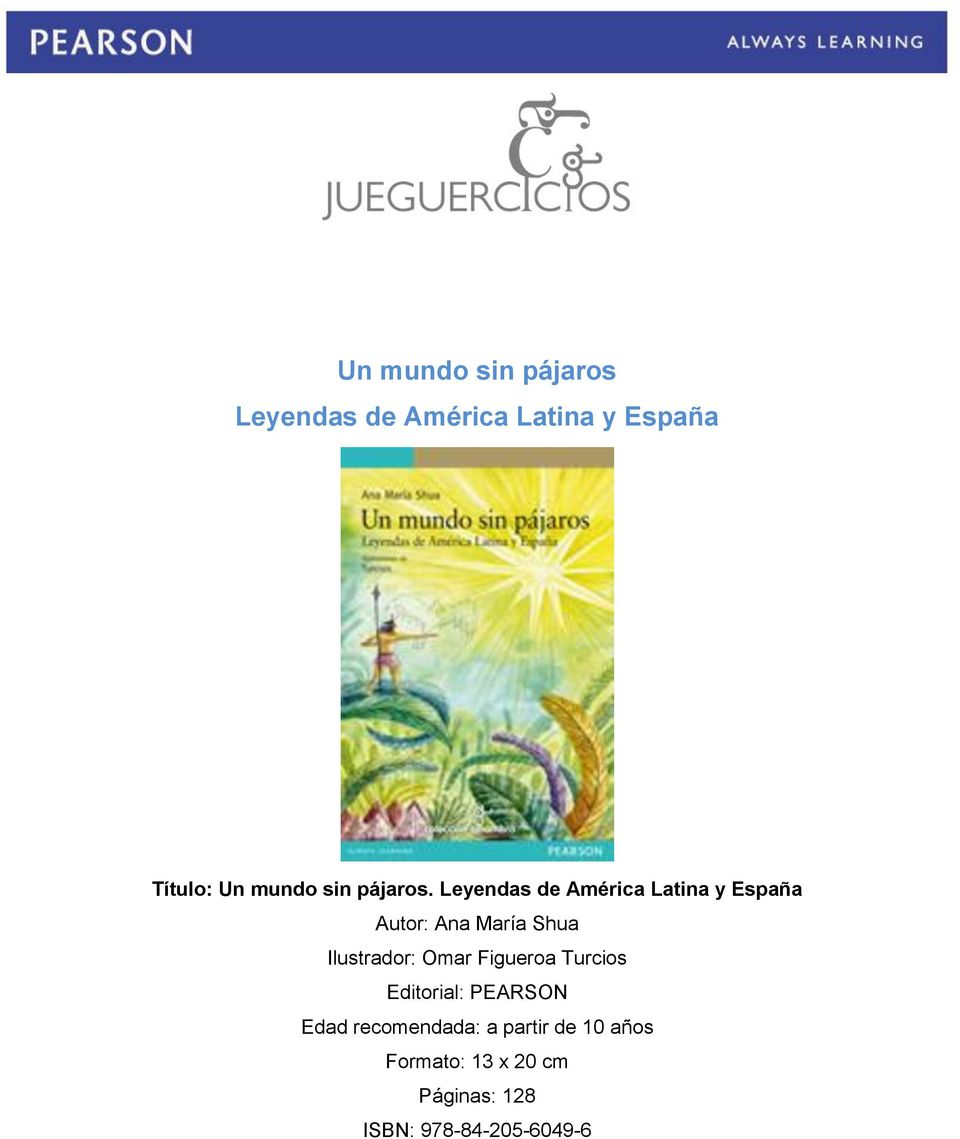 Leyendas de América Latina y España Autor: Ana María Shua Ilustrador: