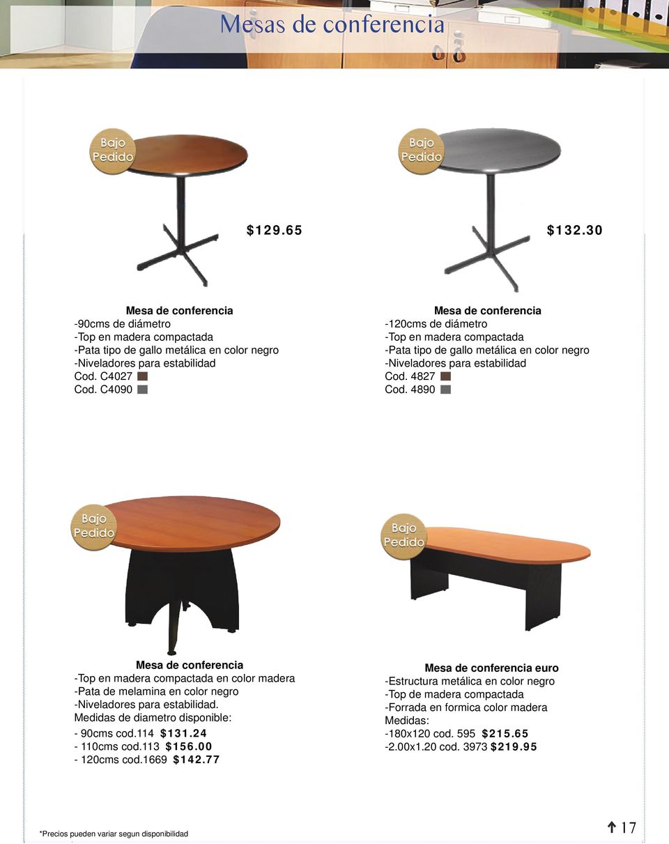 4890 Mesa de conferencia -Top en madera compactada en color madera -Pata de melamina en color negro -Niveladores para estabilidad. Medidas de diametro disponible: - 90cms cod.114 $131.