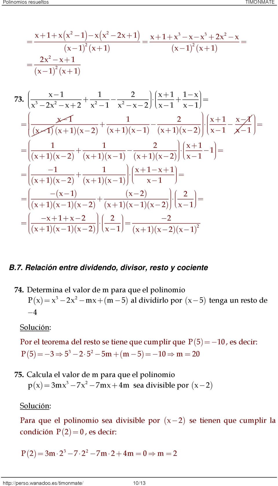ö - èç ( + )( -)( -) ø çè- ø ( + )( -)( -) 73. 3 B.7. Relación entre dividendo, divisor, resto y cociente 74.